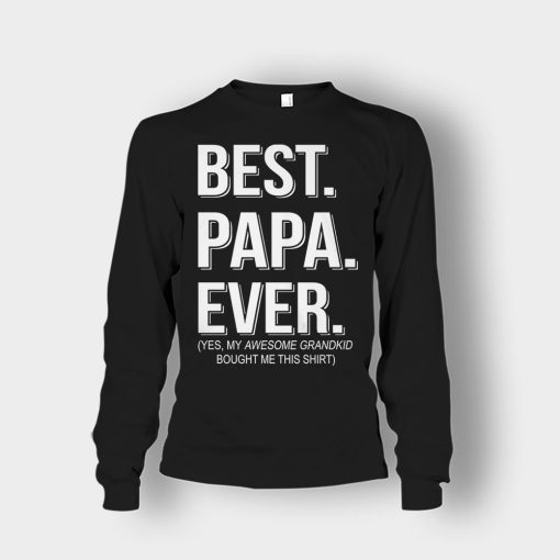 Best-Papa-Ever-Fathers-Day-Daddy-Gifts-Idea-Unisex-Long-Sleeve-Black