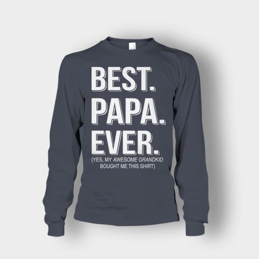 Best-Papa-Ever-Fathers-Day-Daddy-Gifts-Idea-Unisex-Long-Sleeve-Dark-Heather
