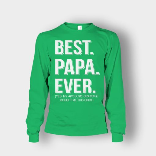 Best-Papa-Ever-Fathers-Day-Daddy-Gifts-Idea-Unisex-Long-Sleeve-Irish-Green