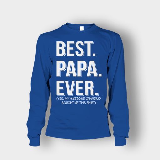 Best-Papa-Ever-Fathers-Day-Daddy-Gifts-Idea-Unisex-Long-Sleeve-Royal