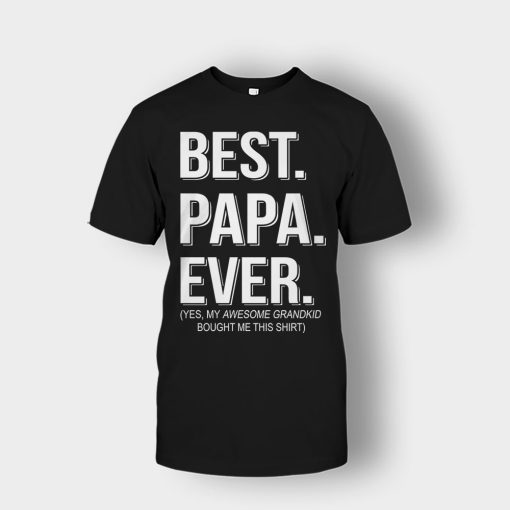 Best-Papa-Ever-Fathers-Day-Daddy-Gifts-Idea-Unisex-T-Shirt-Black