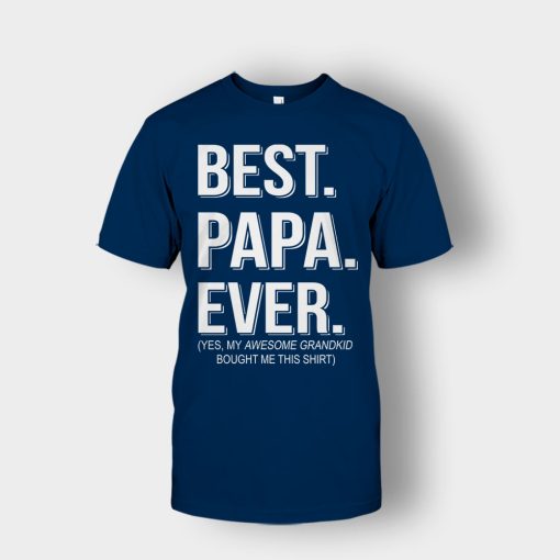 Best-Papa-Ever-Fathers-Day-Daddy-Gifts-Idea-Unisex-T-Shirt-Navy