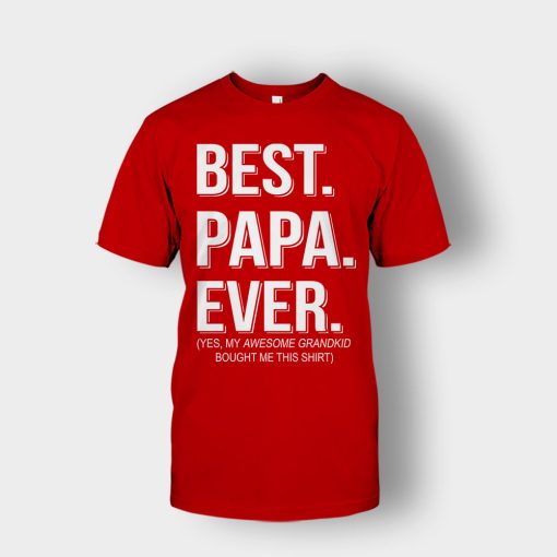 Best-Papa-Ever-Fathers-Day-Daddy-Gifts-Idea-Unisex-T-Shirt-Red