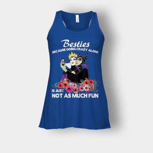 Besties-Because-Going-Crazy-Alone-Is-Not-As-Much-Fun-Disney-Maleficient-Inspired-Bella-Womens-Flowy-Tank-Royal