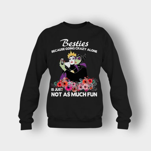 Besties-Because-Going-Crazy-Alone-Is-Not-As-Much-Fun-Disney-Maleficient-Inspired-Crewneck-Sweatshirt-Black