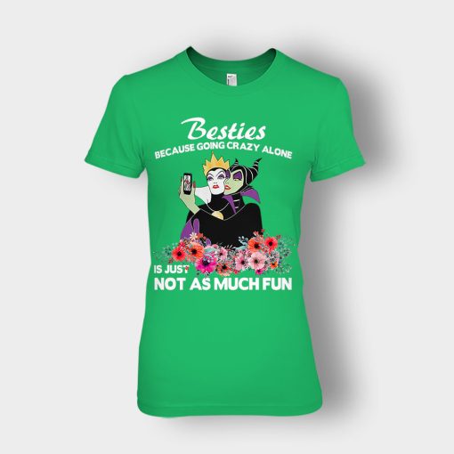 Besties-Because-Going-Crazy-Alone-Is-Not-As-Much-Fun-Disney-Maleficient-Inspired-Ladies-T-Shirt-Irish-Green