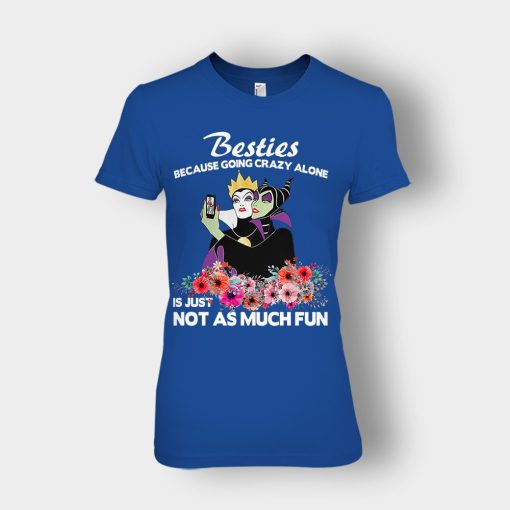 Besties-Because-Going-Crazy-Alone-Is-Not-As-Much-Fun-Disney-Maleficient-Inspired-Ladies-T-Shirt-Royal