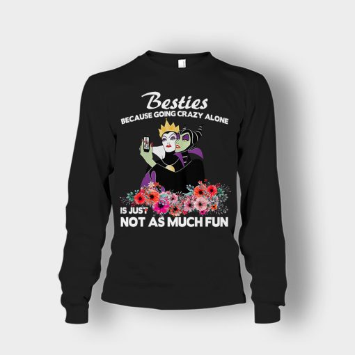 Besties-Because-Going-Crazy-Alone-Is-Not-As-Much-Fun-Disney-Maleficient-Inspired-Unisex-Long-Sleeve-Black