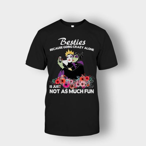 Besties-Because-Going-Crazy-Alone-Is-Not-As-Much-Fun-Disney-Maleficient-Inspired-Unisex-T-Shirt-Black