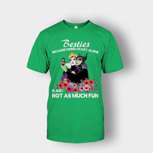 Besties-Because-Going-Crazy-Alone-Is-Not-As-Much-Fun-Disney-Maleficient-Inspired-Unisex-T-Shirt-Irish-Green