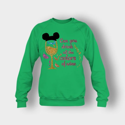 Can-You-Drink-All-The-Colors-Of-The-Wine-Disney-Pocahontas-Inspired-Crewneck-Sweatshirt-Irish-Green