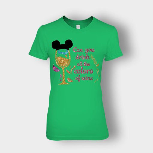 Can-You-Drink-All-The-Colors-Of-The-Wine-Disney-Pocahontas-Inspired-Ladies-T-Shirt-Irish-Green