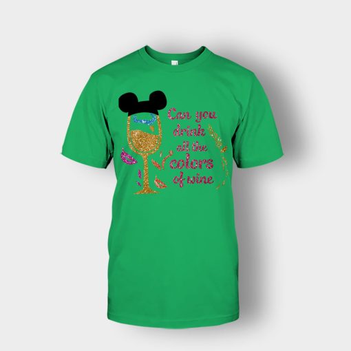 Can-You-Drink-All-The-Colors-Of-The-Wine-Disney-Pocahontas-Inspired-Unisex-T-Shirt-Irish-Green
