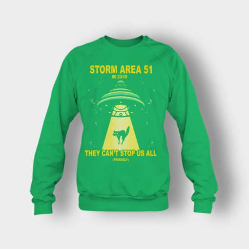 Cat-UFO-Storm-Area-51-They-Cant-Stop-All-of-Us-Crewneck-Sweatshirt-Irish-Green