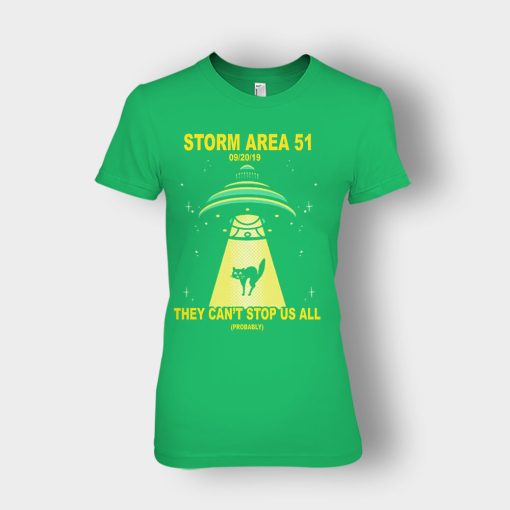 Cat-UFO-Storm-Area-51-They-Cant-Stop-All-of-Us-Ladies-T-Shirt-Irish-Green