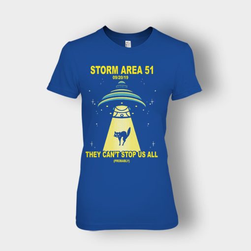 Cat-UFO-Storm-Area-51-They-Cant-Stop-All-of-Us-Ladies-T-Shirt-Royal