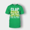 Clap-Alien-Cheeks-Storm-Area-51-Unisex-T-Shirt-Irish-Green