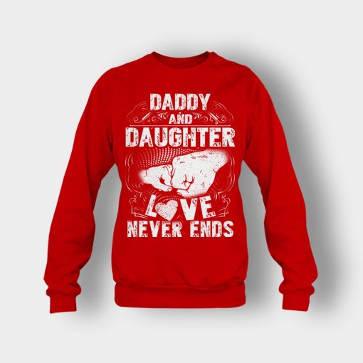 Daddy-And-Daughter-Love-Never-Ends-Fathers-Day-Daddy-Gifts-Idea-Crewneck-Sweatshirt-Red