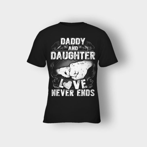 Daddy-And-Daughter-Love-Never-Ends-Fathers-Day-Daddy-Gifts-Idea-Kids-T-Shirt-Black