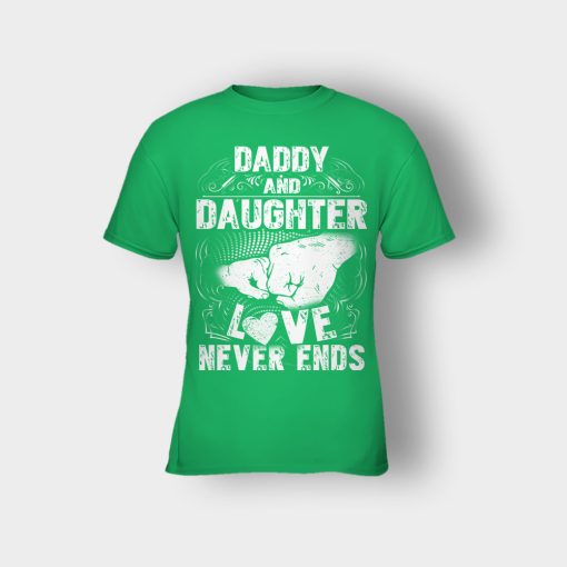 Daddy-And-Daughter-Love-Never-Ends-Fathers-Day-Daddy-Gifts-Idea-Kids-T-Shirt-Irish-Green