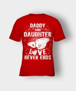Daddy-And-Daughter-Love-Never-Ends-Fathers-Day-Daddy-Gifts-Idea-Kids-T-Shirt-Red