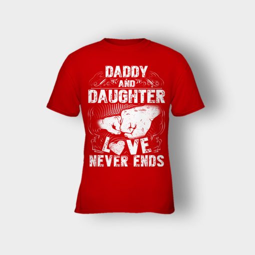 Daddy-And-Daughter-Love-Never-Ends-Fathers-Day-Daddy-Gifts-Idea-Kids-T-Shirt-Red