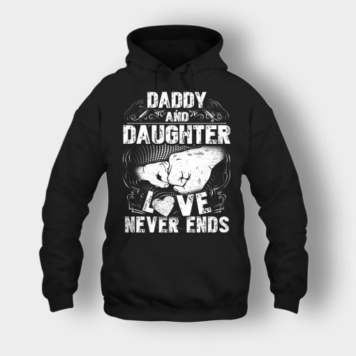 Daddy-And-Daughter-Love-Never-Ends-Fathers-Day-Daddy-Gifts-Idea-Unisex-Hoodie-Black