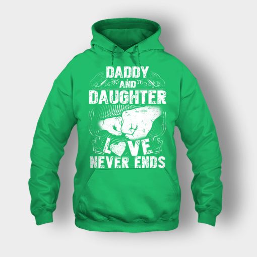 Daddy-And-Daughter-Love-Never-Ends-Fathers-Day-Daddy-Gifts-Idea-Unisex-Hoodie-Irish-Green