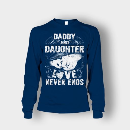 Daddy-And-Daughter-Love-Never-Ends-Fathers-Day-Daddy-Gifts-Idea-Unisex-Long-Sleeve-Navy