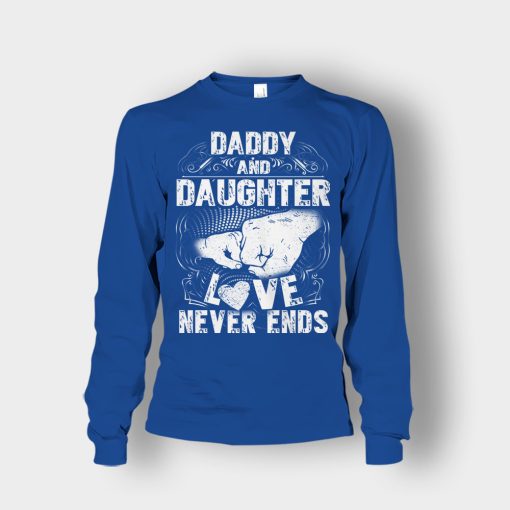 Daddy-And-Daughter-Love-Never-Ends-Fathers-Day-Daddy-Gifts-Idea-Unisex-Long-Sleeve-Royal