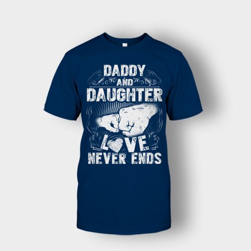 Daddy-And-Daughter-Love-Never-Ends-Fathers-Day-Daddy-Gifts-Idea-Unisex-T-Shirt-Navy