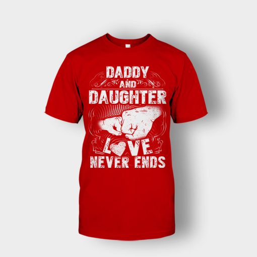 Daddy-And-Daughter-Love-Never-Ends-Fathers-Day-Daddy-Gifts-Idea-Unisex-T-Shirt-Red