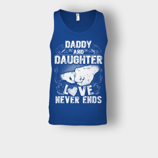 Daddy-And-Daughter-Love-Never-Ends-Fathers-Day-Daddy-Gifts-Idea-Unisex-Tank-Top-Royal