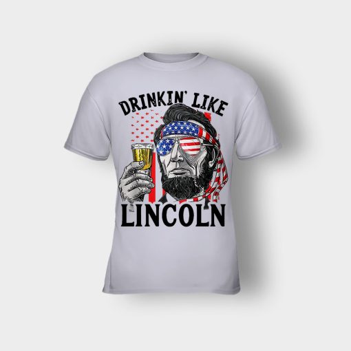 Drinkin-Like-Lincoln-4th-Of-July-Independence-Day-Patriot-Kids-T-Shirt-Sport-Grey