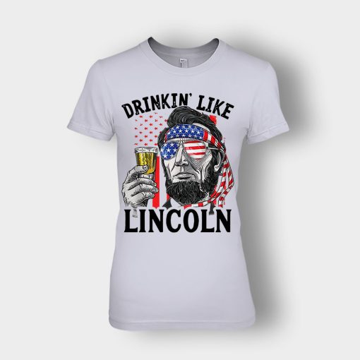 Drinkin-Like-Lincoln-4th-Of-July-Independence-Day-Patriot-Ladies-T-Shirt-Sport-Grey