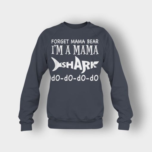 Forget-Mama-Bear-Im-A-Mama-Shark-Mothers-Day-Mom-Gift-Ideas-Crewneck-Sweatshirt-Dark-Heather