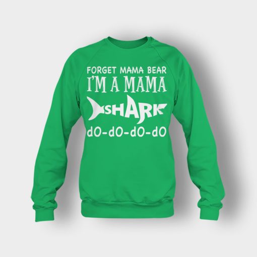 Forget-Mama-Bear-Im-A-Mama-Shark-Mothers-Day-Mom-Gift-Ideas-Crewneck-Sweatshirt-Irish-Green