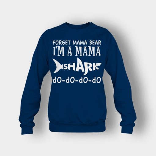 Forget-Mama-Bear-Im-A-Mama-Shark-Mothers-Day-Mom-Gift-Ideas-Crewneck-Sweatshirt-Navy