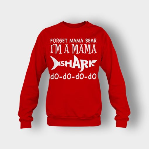Forget-Mama-Bear-Im-A-Mama-Shark-Mothers-Day-Mom-Gift-Ideas-Crewneck-Sweatshirt-Red