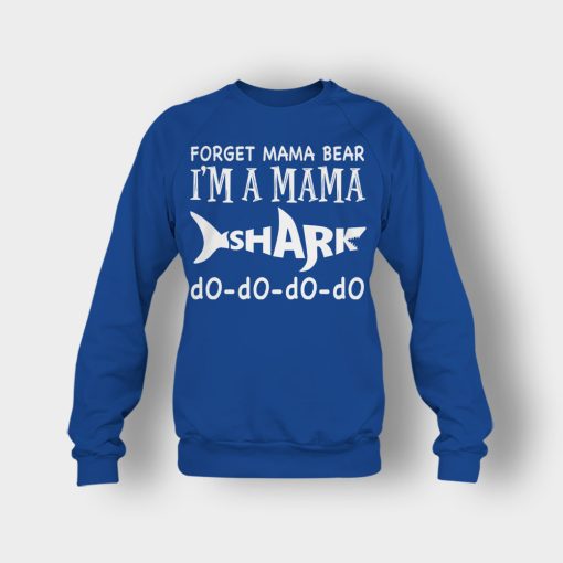 Forget-Mama-Bear-Im-A-Mama-Shark-Mothers-Day-Mom-Gift-Ideas-Crewneck-Sweatshirt-Royal