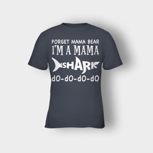 Forget-Mama-Bear-Im-A-Mama-Shark-Mothers-Day-Mom-Gift-Ideas-Kids-T-Shirt-Dark-Heather