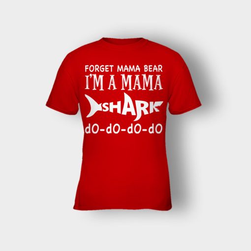 Forget-Mama-Bear-Im-A-Mama-Shark-Mothers-Day-Mom-Gift-Ideas-Kids-T-Shirt-Red