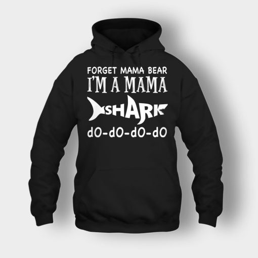 Forget-Mama-Bear-Im-A-Mama-Shark-Mothers-Day-Mom-Gift-Ideas-Unisex-Hoodie-Black