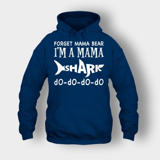 Forget-Mama-Bear-Im-A-Mama-Shark-Mothers-Day-Mom-Gift-Ideas-Unisex-Hoodie-Navy