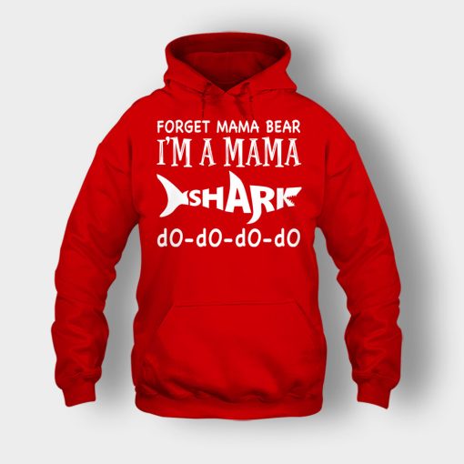Forget-Mama-Bear-Im-A-Mama-Shark-Mothers-Day-Mom-Gift-Ideas-Unisex-Hoodie-Red