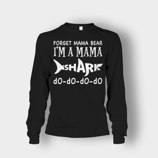 Forget-Mama-Bear-Im-A-Mama-Shark-Mothers-Day-Mom-Gift-Ideas-Unisex-Long-Sleeve-Black