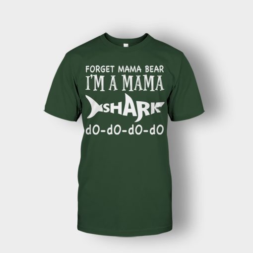 Forget-Mama-Bear-Im-A-Mama-Shark-Mothers-Day-Mom-Gift-Ideas-Unisex-T-Shirt-Forest
