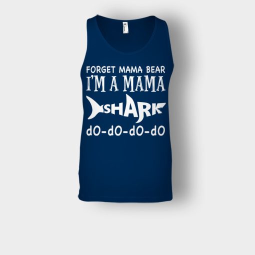 Forget-Mama-Bear-Im-A-Mama-Shark-Mothers-Day-Mom-Gift-Ideas-Unisex-Tank-Top-Navy