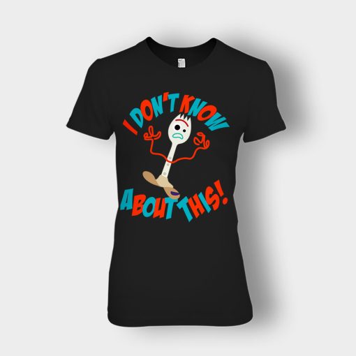 Forky-Dont-Know-About-This-Disney-Toy-Story-Inspired-Ladies-T-Shirt-Black