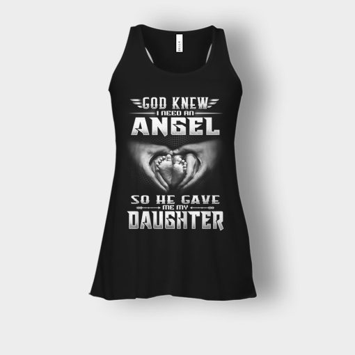 God-Knew-I-Need-An-Angel-He-Gave-My-Daughter-Fathers-Day-Daddy-Gifts-Idea-Bella-Womens-Flowy-Tank-Black